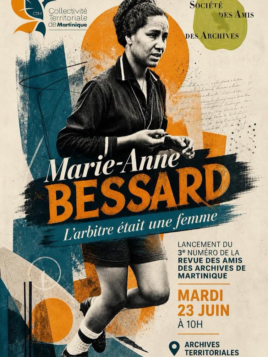 L'affiche de l'hommage « Marie-Anne Bessard, l'arbitre était une femme », Archives territoriales de Martinique, 23 juin